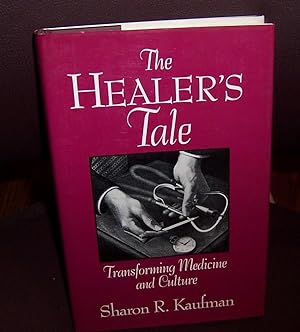 Seller image for The Healer's Tale: Transforming Medicine and Culture for sale by Henry E. Lehrich