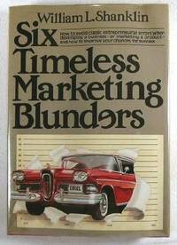 Image du vendeur pour Six Timeless Marketing Blunders mis en vente par Resource Books, LLC