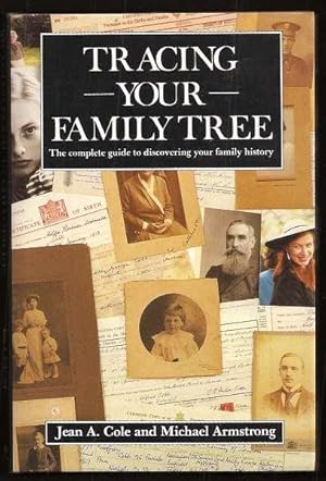 TRACING YOUR FAMILY TREE - The Complete Guide to Discovering your Family History,