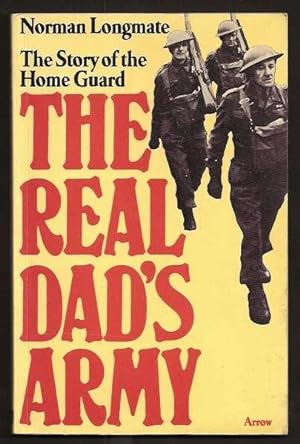 Seller image for THE REAL DAD'S ARMY - The Story of the Home Guard for sale by A Book for all Reasons, PBFA & ibooknet