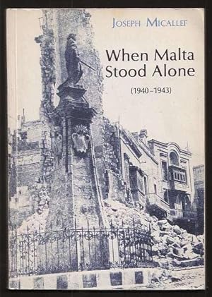 Bild des Verkufers fr WHEN MALTA STOOD ALONE (1940-1943) zum Verkauf von A Book for all Reasons, PBFA & ibooknet
