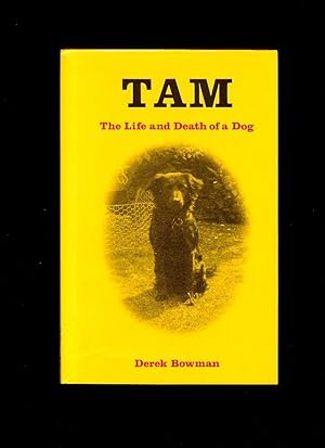 Image du vendeur pour Tam; The Life and Death of a Dog mis en vente par Little Stour Books PBFA Member