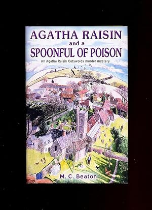 Seller image for Agatha Raisin and a Spoonful of Poison; A Cotswolds Murder Mystery [19th Agatha Raisin Novel] for sale by Little Stour Books PBFA Member