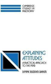 Imagen del vendedor de Explaining Attitudes: A Practical Approach to the Mind a la venta por Monroe Street Books
