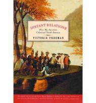 Imagen del vendedor de Distant Relations: How My Ancestors Colonized North America a la venta por Monroe Street Books