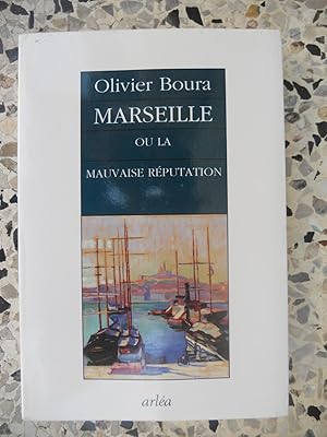 Imagen del vendedor de Marseille - ou - La mauvaise reputation a la venta por Frederic Delbos