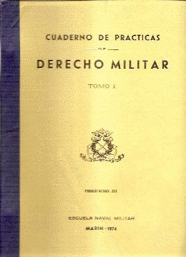 CUADERNO DE PRÁCTICAS DE DERECHO MILITAR (TOMO I)