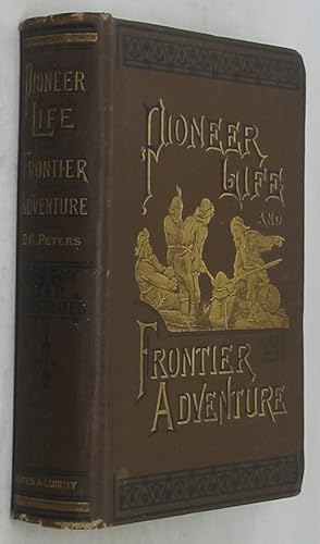 Bild des Verkufers fr Pioneer Life and Frontier Adventure zum Verkauf von Powell's Bookstores Chicago, ABAA