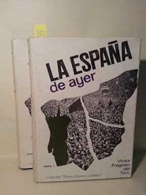 LA ESPAÑA DE AYER. Recopilacion De Textos Historico-Politicos. Segunda Edicion. Dos Volumenes.