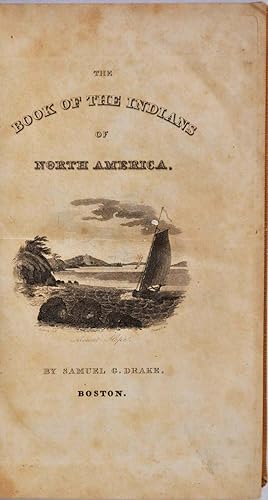 BIOGRAPHY AND HISTORY OF THE INDIANS OF NORTH AMERICA; Comprising a General Account of Them, and ...