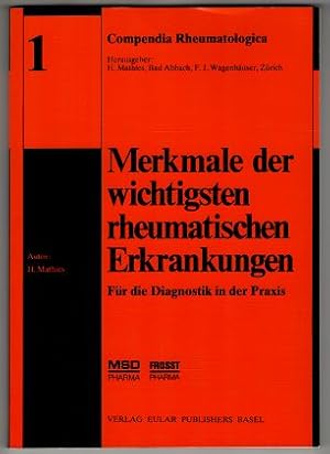 Seller image for Merkmale der wichtigsten rheumatischen Erkrankungen : Fr die Diagnostik in der Praxis. Compendia rheumatologica, Band 1. for sale by Antiquariat Peda