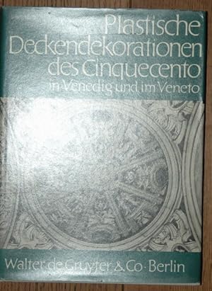 Bild des Verkufers fr Plastische Deckendekorationen des Cinquecento in Venedig und im Veneto. zum Verkauf von Antiquariat  Braun