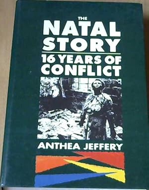 Seller image for The Natal Story : 16 Years Of Conflict for sale by Chapter 1