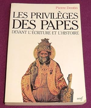 Seller image for LES PRIVILEGES DES PAPES DEVANT L'ECRITURE ET L'HISTOIRE for sale by LE BOUQUINISTE