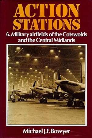 Seller image for Action Stations No 6 Military Airfields of the Cotswolds and the Central Midlands for sale by Delph Books PBFA Member