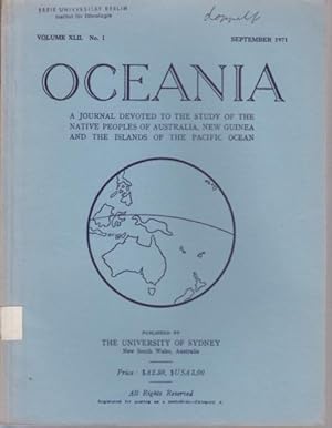 Seller image for Oceania : A Journal devoted to the Study of the Native Peoples of Australia, New Guinea and the Islands of the Pacific Ocean. Published by The University of Sydney. Vol. XLII, No. 1, September 1971. for sale by Antiquariat Carl Wegner