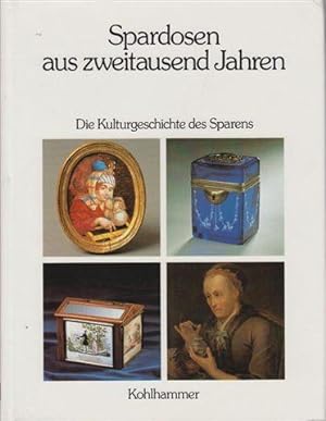 Seller image for Spardosen aus zweitausend Jahren : Die Kulturgeschichte des Sparens. for sale by Antiquariat Carl Wegner