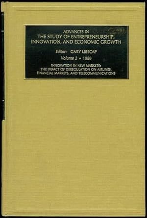 Image du vendeur pour Advances in the Study of Entrepreneurship, Innovation and Economic Growth (Volume 2 - Innovation in New Markets: The Impact of Deregulation on Airlines, Financial Markets, and Telecommunications) mis en vente par Bookmarc's