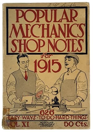 Bild des Verkufers fr Popular Mechanics Shop Notes for 1915.Easy Ways to do Hard Things. Of Daily Use to Every Mechanic. Vol XI zum Verkauf von J. Patrick McGahern Books Inc. (ABAC)