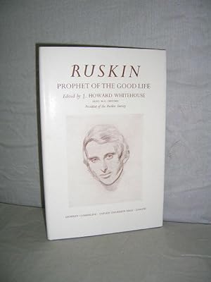 Ruskin: Prophet of the Good Life