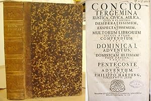 Bild des Verkufers fr Concio Tergemina Rustica, Civica, Aulica, Opus A Plurimis Desideratissimum, Et Exspectatissimum, Ac Multorum liborum Succus Atque Compendium. Pars I - A Dominica I. Adventus, Ad Dominicam Ultimam Post Pascha. Pars II - A Pentecoste Ad Adventum. ( Conciones Tergeminae In Dominicas Et Festa Totius Anni ) - [ complete ] zum Verkauf von Eastleach Books