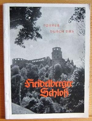 Bild des Verkufers fr Fhrer durch das Heidelberger Schloss. mit geschichtlichem berblick und zahlreichen Abbildungen, L. Schmieder, Heidelberger Bcher zum Verkauf von Antiquariat Blschke