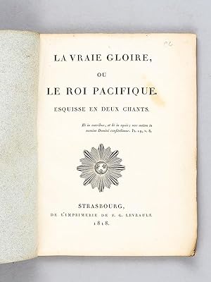 Seller image for La vraie gloire ou le Roi pacifique. Esquisse en deux chants. for sale by Librairie du Cardinal