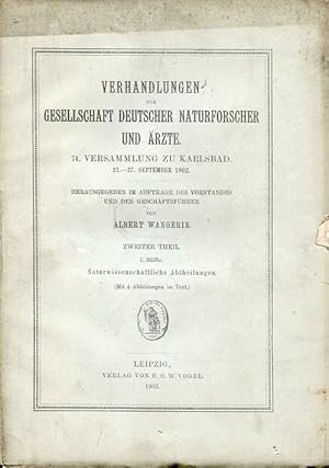 Bild des Verkufers fr Verhandlungen der Gesellschaft Deutscher Naturforscher und rzte - 74. Versammlung zu Karlsbad. 21.-27. Sept. 1902. Zweiter Theil, I. und II. Hlfte, Naturwissenschaftliche und Medicinische Abtheilungen. zum Verkauf von Antiquariat am Flughafen