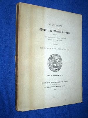 Bild des Verkufers fr A Calendar of Wills and Administrations Registered in the Consistory Court of the Bishop of Worcester, 1451 - 1600. Volume I, Part IV, (final part of Vol 1 with Index.) zum Verkauf von Tony Hutchinson