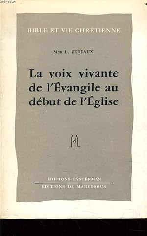 Imagen del vendedor de LA VOIX VIVANTE DE L'EVANGILE AU DEBUT DE L'EGLISE a la venta por Le-Livre