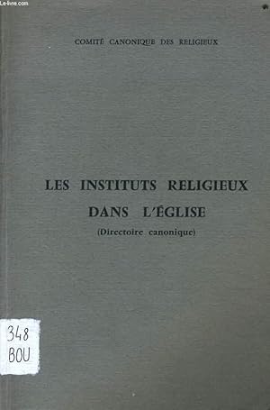 Bild des Verkufers fr LES INSTITUTS RELIGIEUX DANS L'EGLISE (directoire canonique) zum Verkauf von Le-Livre