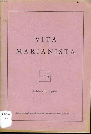 Seller image for VITA MARIANISTA n3 : La nostra missione - Che cosa pensi dei Marianisti ? - A proposito di un congresso - Se nascessi un altra volta - Dieci anni : 1950 1960 - La Sardegna e le vocazioni - Lettera dall' "esilio" for sale by Le-Livre