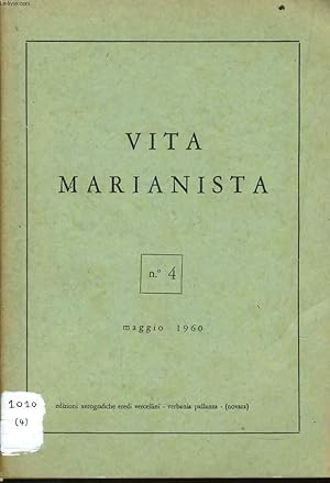 Seller image for VITA MARIANISTA n4 : Gli Esercizi di S. Ignazio - La nostra missione. e lo studio delle scienze psicologiche - Ricerche sul fondator - Che cosa pensi dei Marianisti ? - Le colpe degli adulti - L'universalit dei principi educativi el P. Chaminade - for sale by Le-Livre