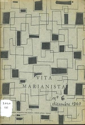 Seller image for VITA MARIANISTA n6 : Significato del Bicentenario - Prospettive per il futuro - Il bicentenario dei Religiosi -Il bicentenario degli affiliati - Il bicentenario degli alluni - Il padre Chaminade e Il reclutamento - Ricerche sul fondatore for sale by Le-Livre