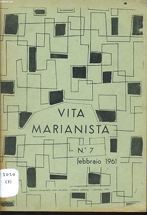 Seller image for VITA MARIANISTA n7 : Costituzioni S.M. - Ritorno alle sorgenti - Riflessioni sull'apostolato del religioso laico nella Societ di Maria - Il nostro abito religioso - Marianisti italiani - Parlar chiaro for sale by Le-Livre