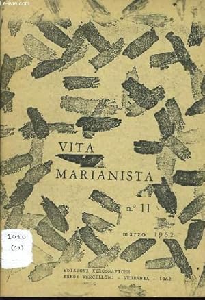 Seller image for VITA MARIANISTA n11 : Il lavoro dello spirito - In margine alle Costituzioni - Una pausa forse ci vuole - L'impegno pi urgente - Il primo affiliato italiano alla - Il canto. mezzo di apostolato for sale by Le-Livre