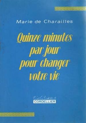 Quinze minutes par jour pour changer votre vie