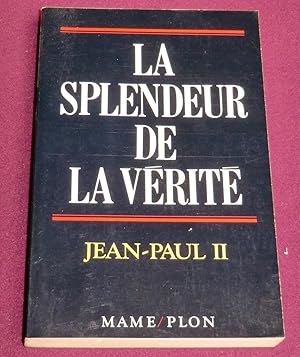 Immagine del venditore per LA SPLENDEUR DE LA VERITE Lettre encyclique - Veritatis Splendor - 6 aot 1993 venduto da LE BOUQUINISTE