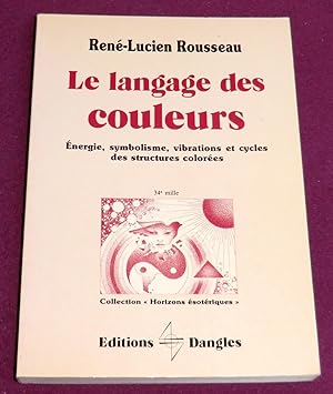 Seller image for LE LANGAGE DES COULEURS Energie, symbolisme, vibrations et cycles des structures colores for sale by LE BOUQUINISTE