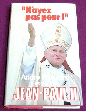 Seller image for DIALOGUE AVEC JEAN-PAUL II "N'ayez pas peur !" for sale by LE BOUQUINISTE