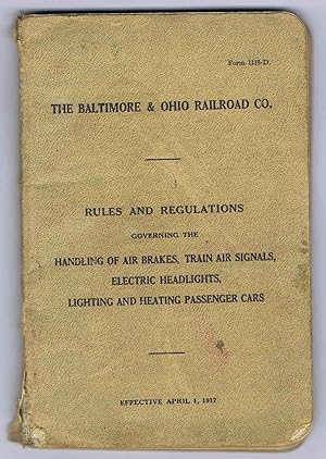 THE BALTIMORE & OHIO RAILROAD CO.: RULES AND REGULATIONS GOVERNING THE HANDLING OF AIR BRAKES, TR...