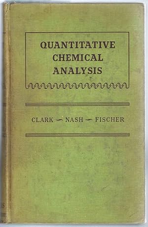 Image du vendeur pour QUANTITATIVE CHEMICAL ANALYSIS: A BASIC COURSE IN THE THEORY & PRACTICE OF mis en vente par SUNSET BOOKS