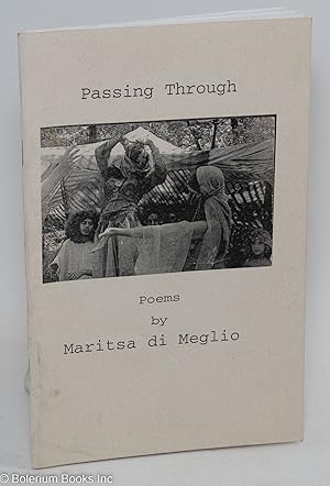 Passing through; the poetry of Maritsa di Meglio. Editor, Alphonso Texidor