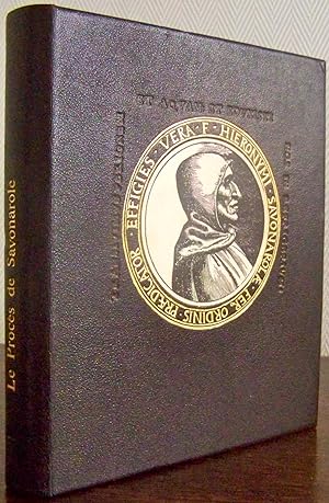 Le Procès de Savonarole, Edition établie et présentée par Robert Klein, avec une introduction de ...