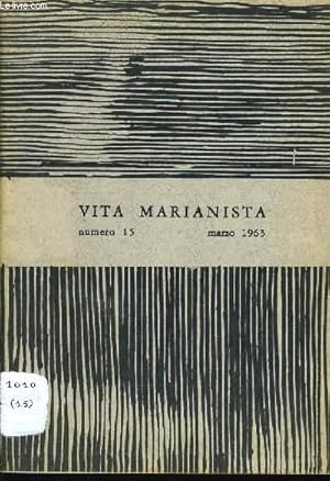 Seller image for VITA MARIANISTA n15 : Un tesoro nascoto - In margine alle Costituzioni - Ancora sui problemi delle vocazioni - Per una unit nell'insegnamento e nella educazione - I"Quaderni Marianisti" - Una esperienza scolastica for sale by Le-Livre