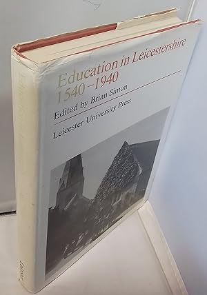Education in Leicestershire 1540-1940.