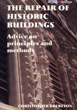 The Repair of Historic Buildings: Advice on Principles and Methods
