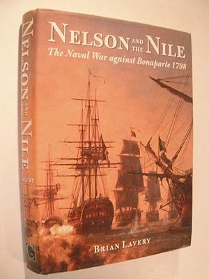 Nelson and the Nile: The Naval War against Bonaparte 1798