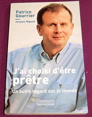 Bild des Verkufers fr J'AI CHOISI D'ETRE PRETRE Un autre regard sur le monde - Entretiens avec Jacques Rigaud zum Verkauf von LE BOUQUINISTE