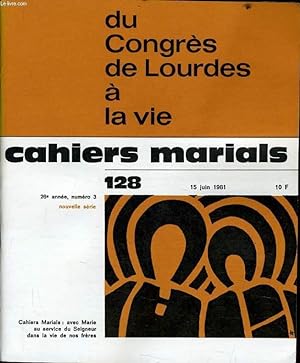 Image du vendeur pour CAHIERS MARIALS n128 : Du congrs de Lourdes  la vie mis en vente par Le-Livre